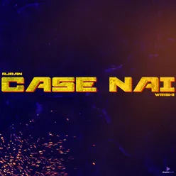 Case Nai (Wrishi Remix)