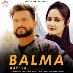 Balma Aayi Ja