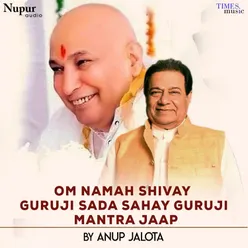 Om Namah Shivay Guruji Sada Sahay Guruji Mantra Jaap