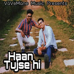 Haan Tujse Hi