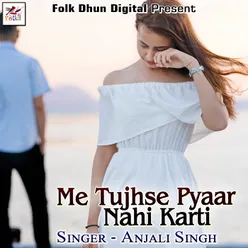 Me Tujhse Pyaar Nahi Karti