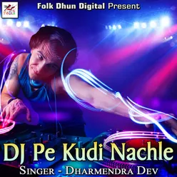 Dj Pe Kudi Nachle