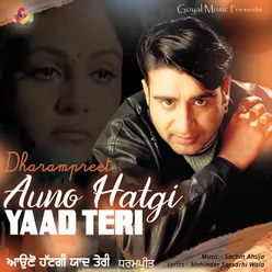 Auno Hatgi Yaad Teri