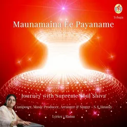 Maunamaina Ee Payaname (Journey with Supreme Soul Shiva) - Single