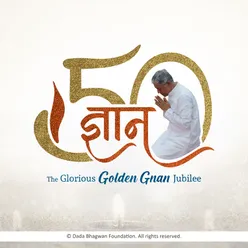 Keval Gnan Swarup Na - The Glorious Golden Gnan Jubilee