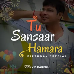 Tu Sansaar Hamara Birthday Special