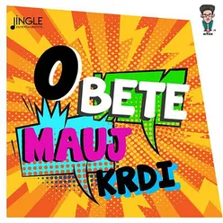 O Bete Mauj Krdi