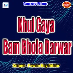 Khul Gaya Bam Bhola Darwar