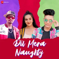 Dil Mera Naughty