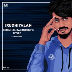 Irudhiyalan Original Background Score