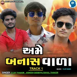 Ame Banas Vala Track 1