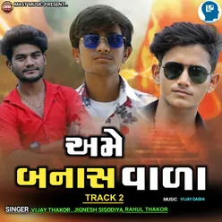 Ame Banas Vala Track 2