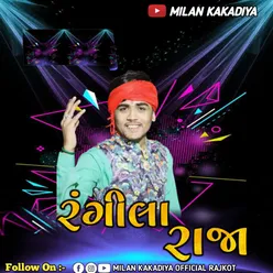 Rangila Raja (Ft.Milan Kakadiya)