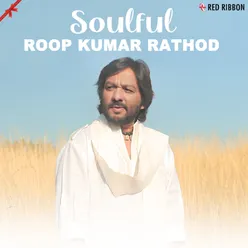 Soulful Roop Kumar Rathod