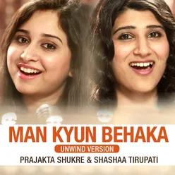 Man Kyun Behaka - Unwind Version