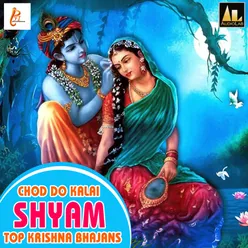 Chod Do Kalai Shyam-Top Krishna Bhajans