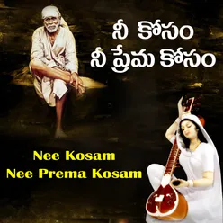 Nee Kosam Nee Prema Kosam Shirdi Sai