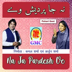 Na Ja Pardes Ve (Pahari Songs)