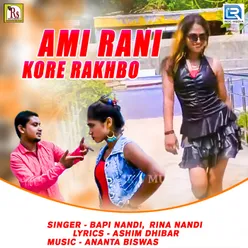 Ami Rani Kore Rakhbo