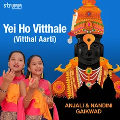Yei Ho Vitthale - Vitthal Aarti