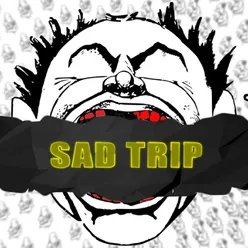 Sad Trip