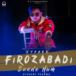 Firozabadi Bande Hum - Cypher