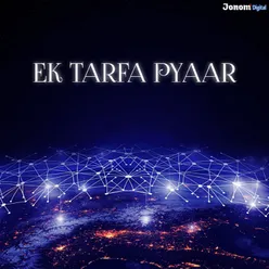 Ek Tarfa Pyaar