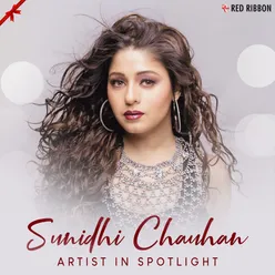 Sunidhi Chauhan - Artist In Spotlight