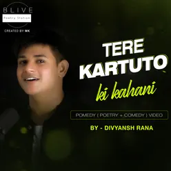 Tere Kartuto Ki Kahani