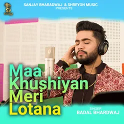 Maa Khushiya Meri Lotana