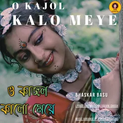 O Kajol Kalo Meye