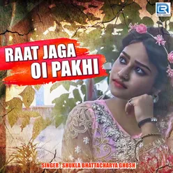 Raat Jaga Oi Pakhi