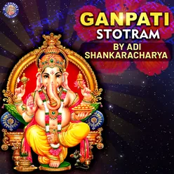 Ganapati Stotram - Adi Shankaracharya