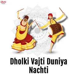 Dholki Vajti Duniya Nachti