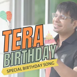 Tera Birthday (Special Birthday Song)