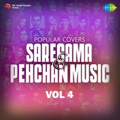 Popular Covers - Saregama & Pehchan Music Vol-4