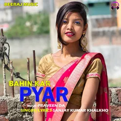 Bahin Kar Pyar