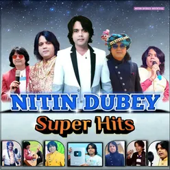 Nitin Dubey Super Hits