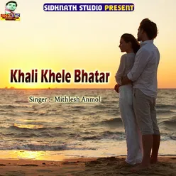 Khali Khele Bhatar