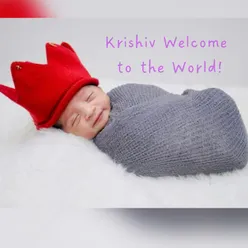 Krishiv Welcome To The World