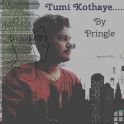 Tumi Kothaye