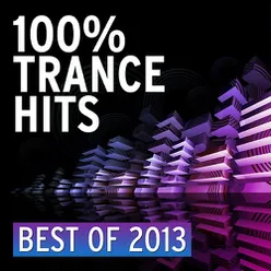 100% Trance Hits - Best Of 2013