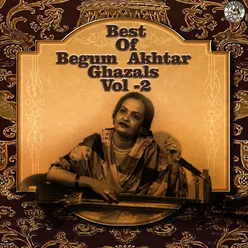 Best Of Begum Akhtar Ghazals Vol 2