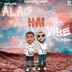 Alag Hai Vibe