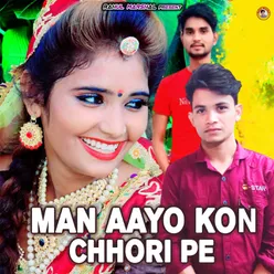 Man Aayo Kon Chhori Pe