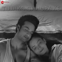 Tujhko Chhupa Ke