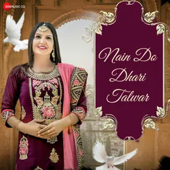 Nain Do Dhari Talwar