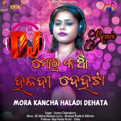 Mora Kancha Haladi Dehata DJ Remix