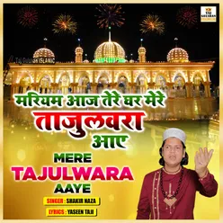 Mere Tajulwara Aaye