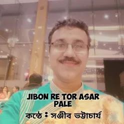 Jibon Re Tor Asar Pale